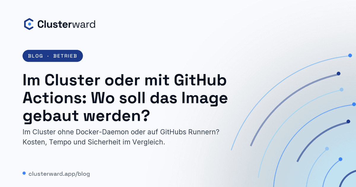 Titelbild: Im Cluster oder mit GitHub Actions: Wo soll das Image gebaut werden?