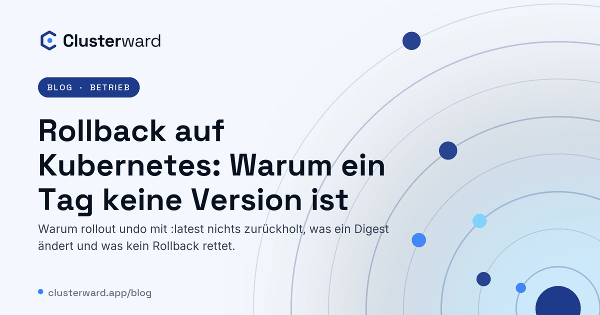 Titelbild: Rollback auf Kubernetes: Warum ein Tag keine Version ist