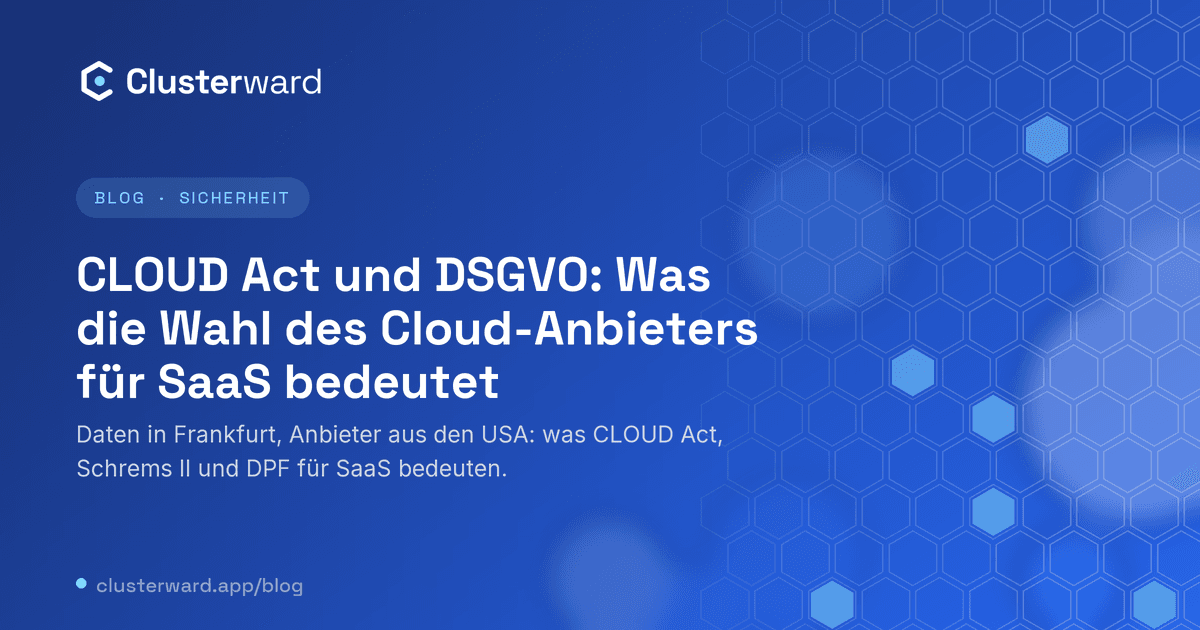Titelbild: CLOUD Act und DSGVO: Was die Wahl des Cloud-Anbieters für SaaS bedeutet