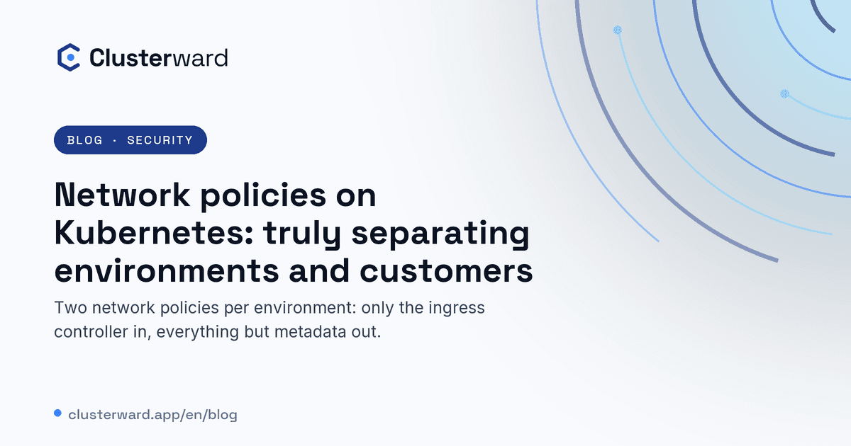 Cover image: Network policies on Kubernetes: truly separating environments and customers